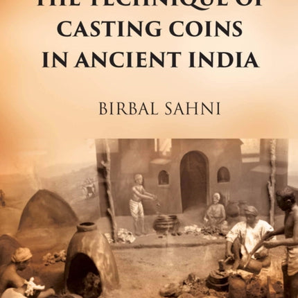 The Technique of Casting Coins in Ancient India