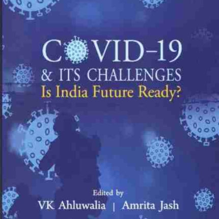 COVID-19 & Its Challenges: Is India Future Ready?