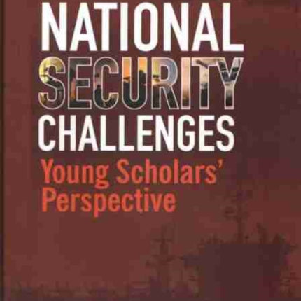 National Security Challenges: Young Scholars' Perspective