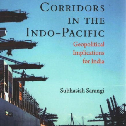 Maritime Corridors in the Indo-Pacific: Geopolitical Implications for India