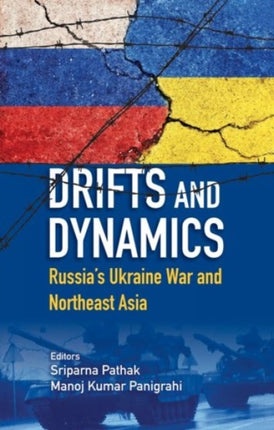 Drifts and Dynamics: Russia's Ukraine War and Northeast Asia