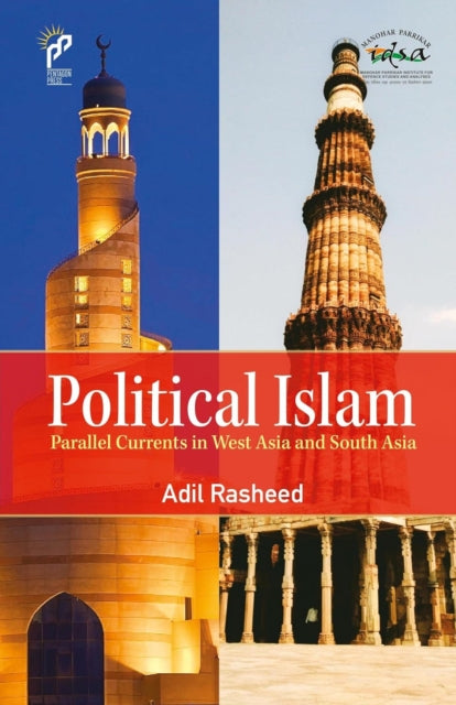 Political Islam: Parallel Currents in West Asia and South Asia