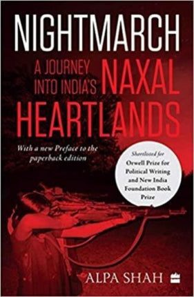 Nightmarch:: A Journey into India's Naxal
