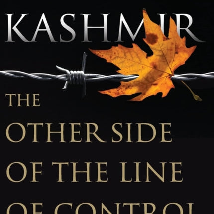 Forgotten Kashmir: The Other Side of the Line of Control