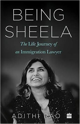 Being Sheela:: The Life Journey of an Immigration