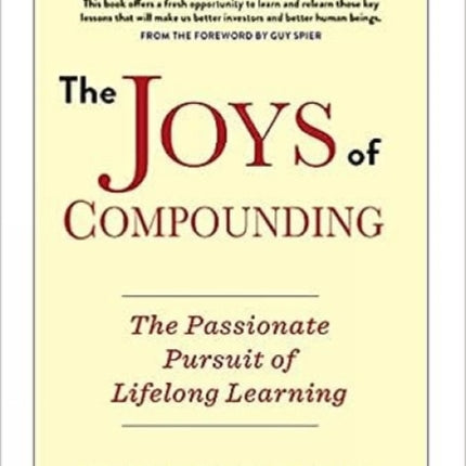 The Joys of Compounding:: The Passionate Pursuit of Lifelong Learning