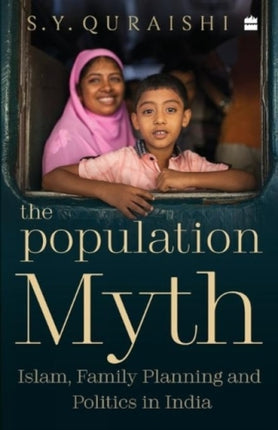 The Population Myth: Islam, Family Planning and