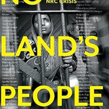 No Land's people: The Untold Story of Assam's NRC crisis