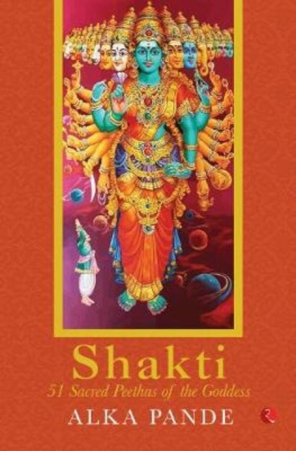 SHAKTI: 51 Sacred Peethas of the Goddess