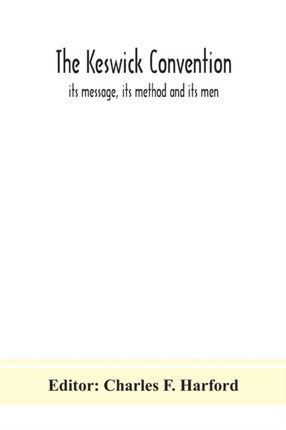 The Keswick convention: its message, its method