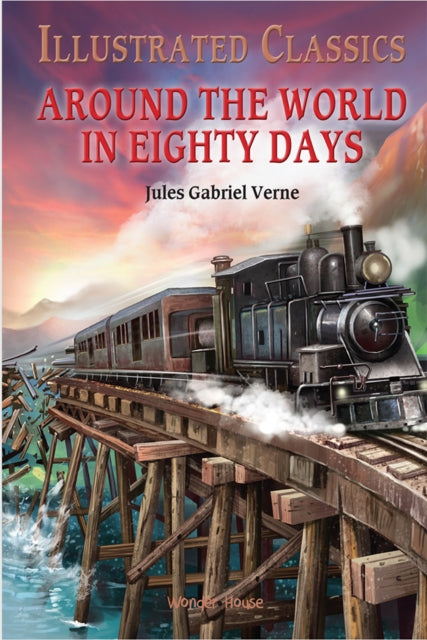 Illustrated Classics - Around the World in 80 Days