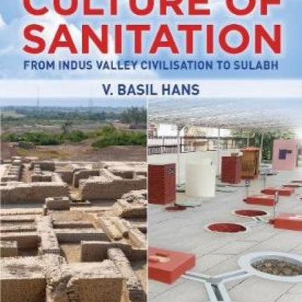 Culture of Sanitation: From Indus Valley Civilisation to Sulabh