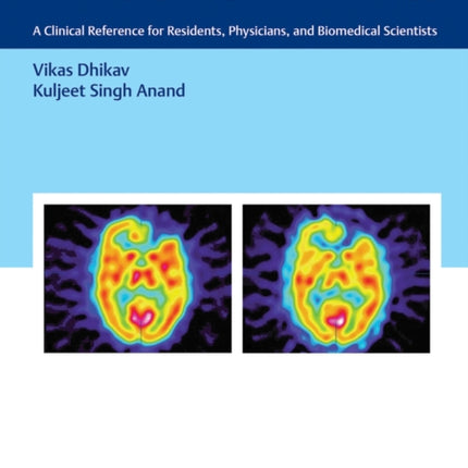 Principles and Practice of Neuropsychopharmacology: A Clinical Reference for Residents, Physicians, and Biomedical Scientists