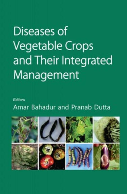 Diseases of Vegetable Crops and Their Integrated