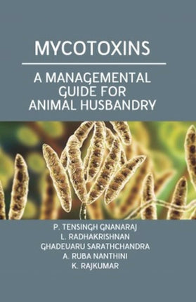 Mycotoxins: A Managemental Guide for Animal