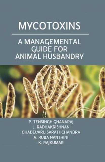 Mycotoxins: A Managemental Guide for Animal