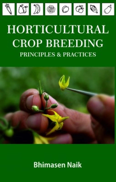 Horticultural Crop Breeding: Principles & Practices