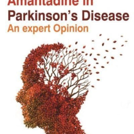 Amantadine in Parkinsons Disease: An Expert