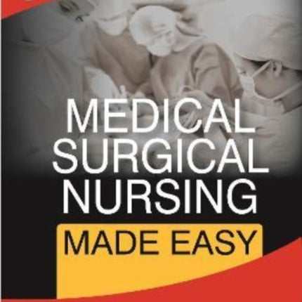 Medical Surgical Nursing Made Easy