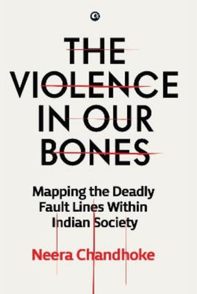THE VIOLENCE IN OUR BONES: MAPPING THE DEADLY