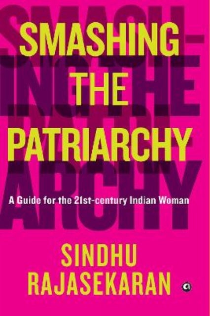 SMASHING THE PATRIARCHY: A GUIDE FOR THE