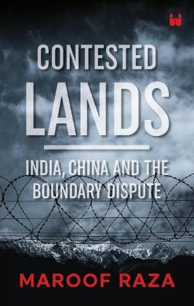 Contested Lands :: India, China and the Boundary Dispute