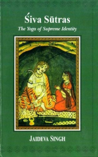 Siva Sutras: The Yoga of Supreme Identity