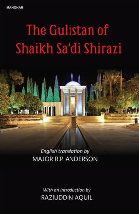 The Gulistan of Shaikh Sadi Shirazi