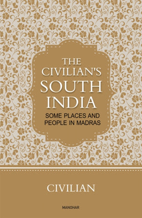 The Civilians South India  Some Places and People