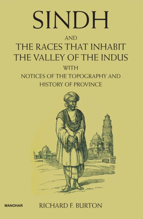 Sindh and the Races that inhabit the Valley of t