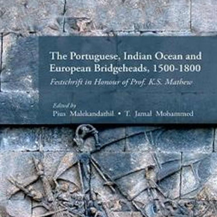 The Portuguese, Indian Ocean and European Bridgeheads, 1500-1800