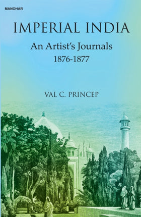 Imperial India  An Artists Journals 18761877