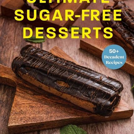 Ultimate Sugarfree Desserts