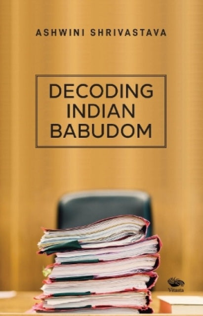 Decoding Indian Babudom