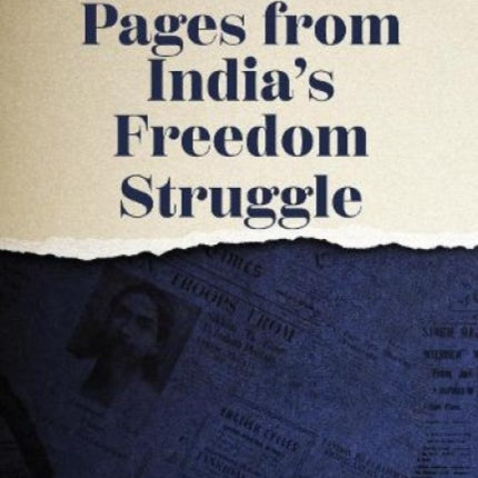 Few Torn Pages from India's Freedom Struggle