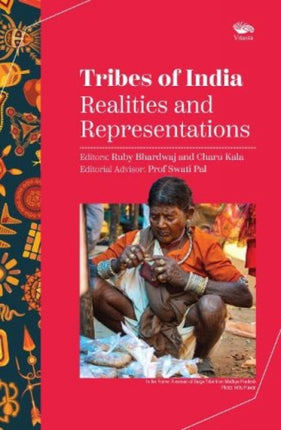 Tribes of India:: Realities and Representations