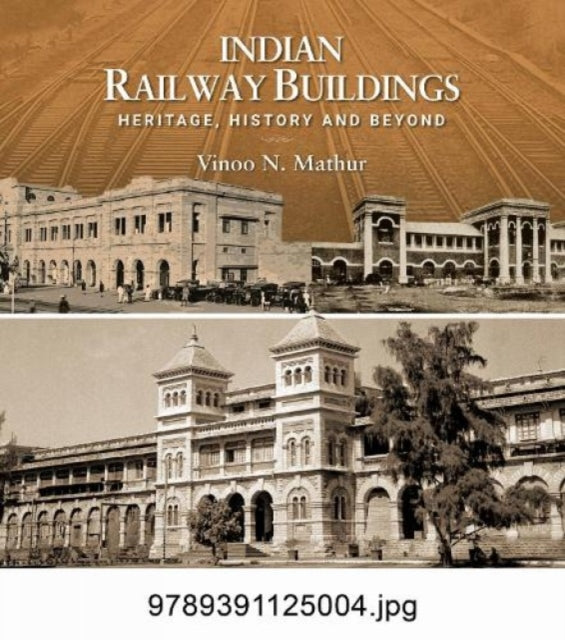 Indian Railway Buildings:: Heritage, History & Beyond