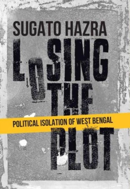 Losing the Plot: Political Isolation of West Bengal