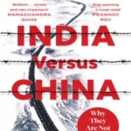 India Versus China:: Why They Are Not Friends