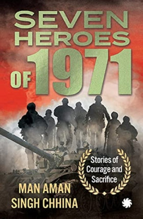 Seven Heroes of 1971: Stories of Courage and Sacrifice