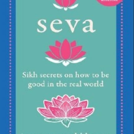 Seva: Sikh secrets on how to be good in the real world