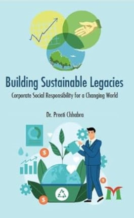 Building Sustainable Legacies Corporate Social Responsibility for a Changing World Edition1st