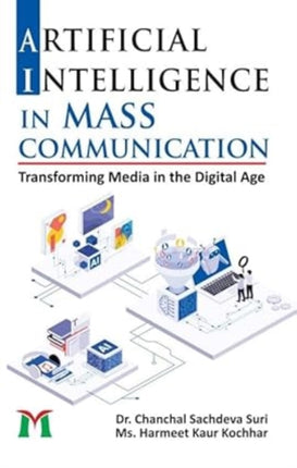 ARTIFICIAL INTELLIGENCE IN MASS COMMUNICATION TRANSFORMING MEDIA IN THE DIGITAL AGE