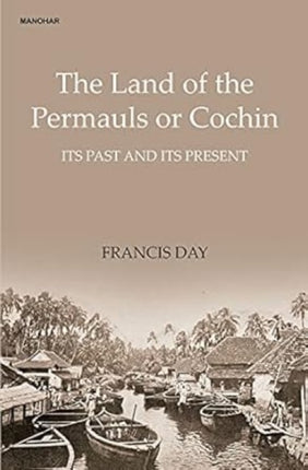 The Land of the Permauls or Cochin