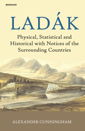 Ladak  Physical Statistical and Historical with