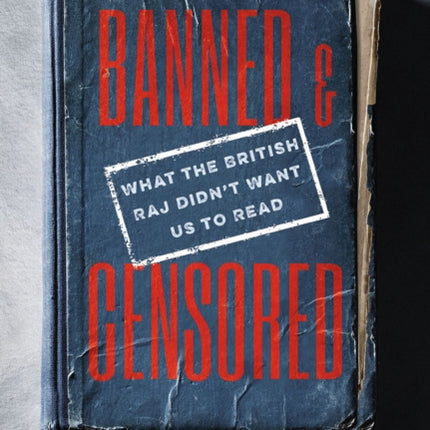 Banned & Censored: What the British Raj Didn't Want Us To Read