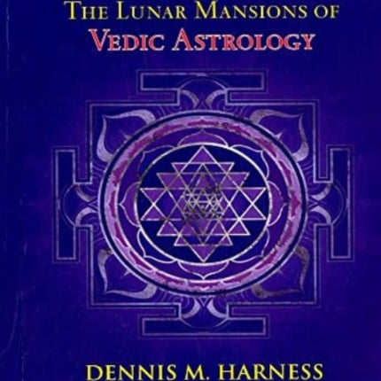 The Lunar Mansions of Vedic  Astrology