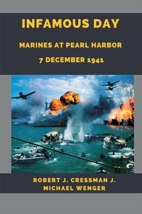 Infamous Day: Marines at Pearl Harbor 7 December 1941