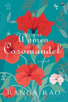 THOSE WOMEN OF THE  COROMANDEL: A Novel