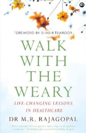 Walk with the Weary: Life-changing Lessons in Healthcare